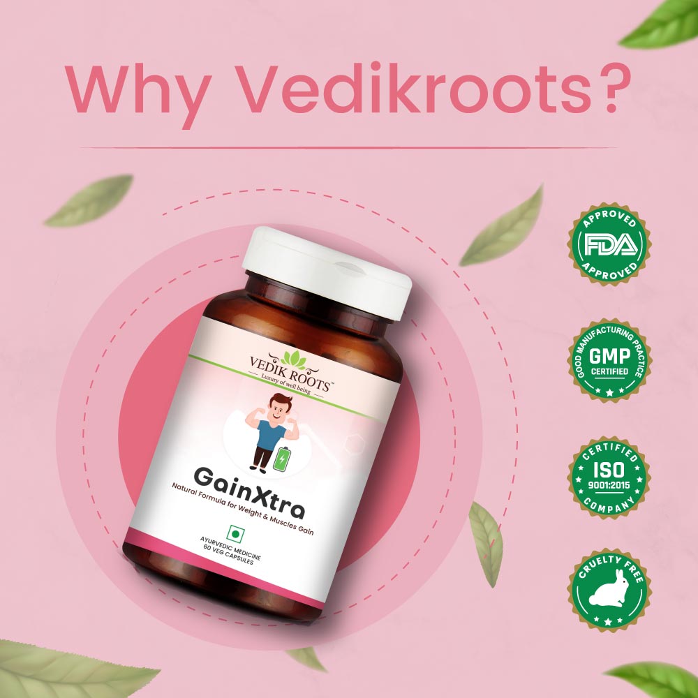 Ayurvedic medicines for weight gain - vedikroots gainxtra